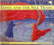 Emma and the Silk Train - Lawson, Julie