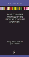 Emma Goldman's No-Conscription League and the First Amendment