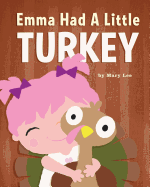 Emma Had a Little Turkey