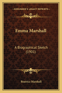 Emma Marshall: A Biographical Sketch (1901)