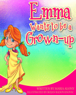 Emma Wants to be a Grown- Up