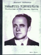 Emmanuel Ringelblum: Historian of the Warsaw Ghetto