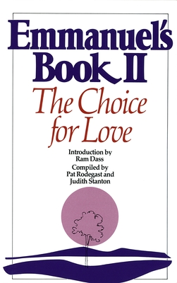 Emmanuel's Book II: The Choice for Love - Rodegast, Pat, and Stanton, Judith