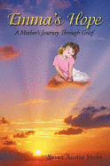 Emma's Hope: A Grieving Mother's Spiritual Journey