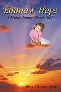 Emma's Hope: A Grieving Mother's Spiritual Journey