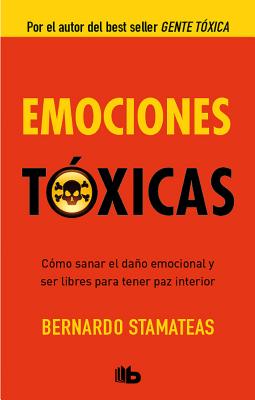 Emociones Txicas / Toxic Emotions - Stamateas, Bernardo