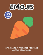 Emoji Eats: A Prepared Food and Greens Image Guide