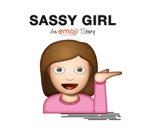 Emoji: Sassy Girl (an Official Emoji Story)