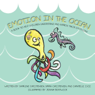 Emotion in the Ocean: A Book to Help Children Understand and Express their Emotions