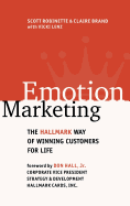 Emotion Marketing: The Hallmark Way of Winning Customers for Life