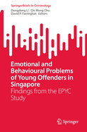 Emotional and Behavioural Problems of Young Offenders in Singapore: Findings from the EPYC Study