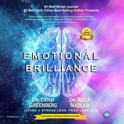 Emotional Brilliance: Living a Stress Less, Fear Less Life - Greenberg, Cathy L, and Nadler, Relly, and Abell, Chris (Read by)