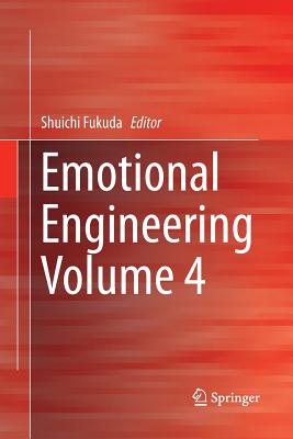 Emotional Engineering Volume 4 - Fukuda, Shuichi (Editor)