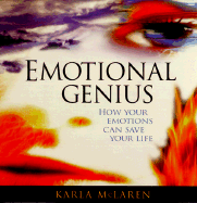 Emotional Genius: How Your Emotions Can Save Your Life - McLaren, Karla (Read by)
