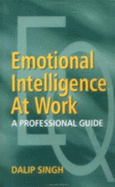 Emotional Intelligence at Work: A Professional Guide