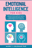 Emotional Intelligence for kids: Parenting Practical guide for raising an Emotionally Intelligent Child. Tried and tested approach to discipline your Children setting limits in a Mindful way