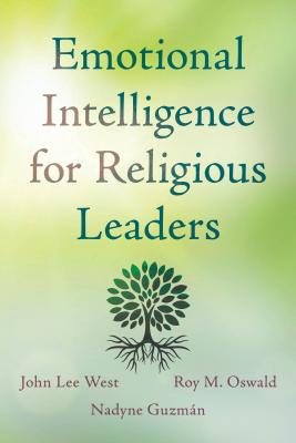 Emotional Intelligence for Religious Leaders - West, John Lee, and Oswald, Roy M., and Guzmn, Nadyne