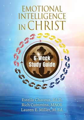 Emotional Intelligence in Christ 6-Week Study Guide - Chavous, Estella, and Cummins, Rich, and Miller, Lauren E