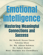 Emotional Intelligence: Mastering Meaningful Connections and Success: Mastering Meaningful Connections and Success IN