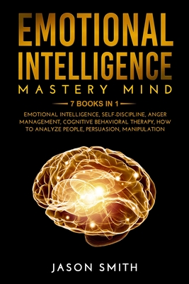 Emotional Intelligence Mastery Mind: 7 Books in 1: Improve your Life, your Relationships and Work Success. Differentiate yourself From Other People and Achieve your Goals Kindle Edition - Smith, Jason