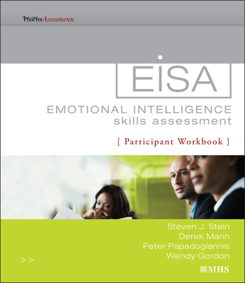 Emotional Intelligence Skills Assessment (Eisa) Participant Workbook - Stein, Steven J, and Mann, Derek, and Papadogiannis, Peter