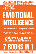 Emotional Intelligence: The Ultimate and Complete Guide to Master Your Emotions and Achieve Success in Business and Finance - 7 Books in 1: The Complete Guide: Money Management, Personal Finance, Mental Toughness, Procrastination Cure, Master Your Emotion