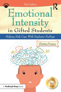 Emotional Intensity in Gifted Students: Helping Kids Cope With Explosive Feelings