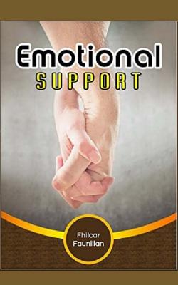 Emotional Support: Keeping Yourself Sane and Eventually Helping Others Gain Composure Even in the Most Difficult Situations - Faunillan, Fhilcar