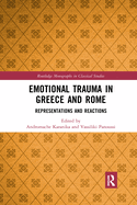 Emotional Trauma in Greece and Rome: Representations and Reactions