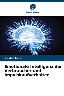 Emotionale Intelligenz der Verbraucher und Impulskaufverhalten - Abrar, Kashif