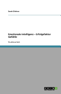 Emotionale Intelligenz - Erfolgsfaktor Gefuhle