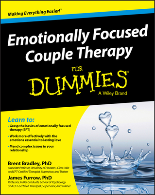 Emotionally Focused Couple Therapy for Dummies - Bradley, Brent, and Furrow, James