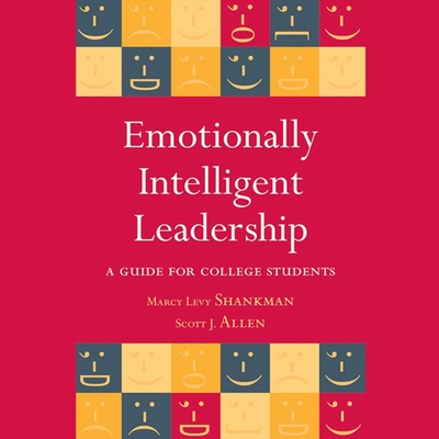 Emotionally Intelligent Leadership: A Guide for College Students - Williams, Christine (Read by), and Allen, Scott J, and Shankman, Marcy Levy