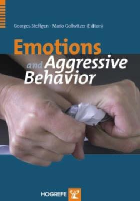 Emotions and Aggressive Behavior - Steffgen, George (Editor), and Gollwitzer, Mario (Editor)