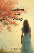 Emotions and Feelings: Understanding and Navigating the Differences