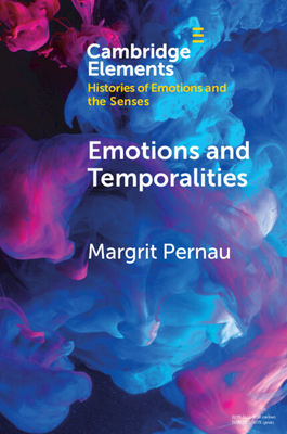 Emotions and Temporalities - Pernau, Margrit