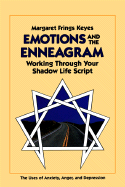 Emotions and the Enneagram: Working Through Your Shadow Life Script
