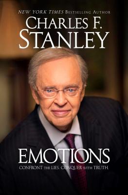 Emotions: Confront the Lies. Conquer with Truth. - Stanley, Charles F, Dr.