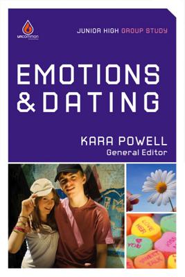 Emotions & Dating (Junior High Group Study) - Powell, Kara, Ph.D.