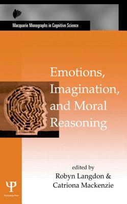 Emotions, Imagination, and Moral Reasoning - Langdon, Robyn (Editor), and MacKenzie, Catriona (Editor)