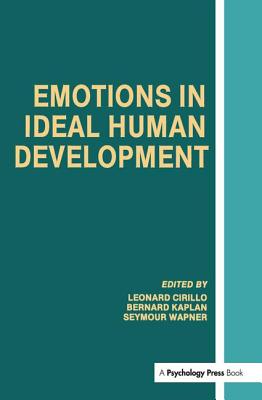 Emotions in Ideal Human Development - Cirillo, Leonard (Editor), and Kaplan, Barnard (Editor), and Wapner, Seymour (Editor)