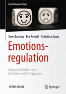 Emotionsregulation: Manual Und Materialien Fur Trainer Und Therapeuten