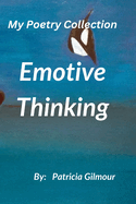 Emotive Thinking: My Poetry Collection