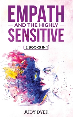 Empath and The Highly Sensitive: 2 Books in 1 - Dyer, Judy