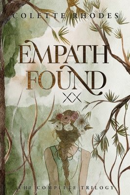 Empath Found: The Complete Trilogy - Rhodes, Colette