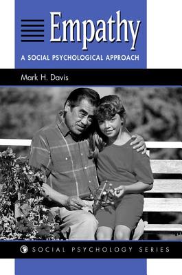 Empathy: A Social Psychological Approach - Davis, Mark H