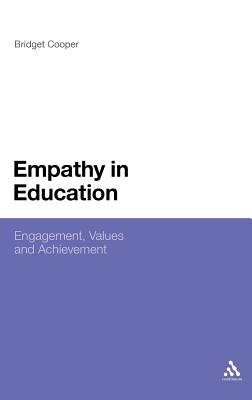 Empathy in Education: Engagement, Values and Achievement - Cooper, Bridget