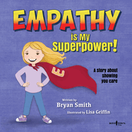 Empathy Is My Superpower: A Story about Showing You Carevolume 3