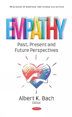 Empathy: Past, Present and Future Perspectives - Bach, Albert K. (Editor)