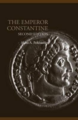 Emperor Constantine - Pohlsander, Hans A